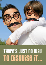 Father's Day Cards - No Way to Disguise It