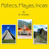 Incas, Mayas, and Aztecs - Education Photo Book
